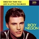 Ricky Nelson - Sweeter Than You / Just A Little Too Much