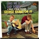 George Hamilton IV - Sing Me A Sad Song (A Tribute To Hank Williams)