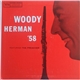 Woody Herman And His Orchestra - '58 Featuring The Preacher